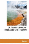 St. Anselm's Book of Meditations and Prayers