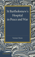 St. Bartholomew's Hospital in Peace and War. The Rede Lecture 1915