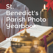 St. Benedict's Parish Photo Yearbook: 2019