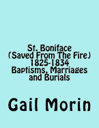 St. Boniface (Saved from the Fire) 1825-1834 Baptisms, Marriages and Burials