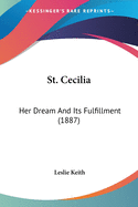 St. Cecilia: Her Dream And Its Fulfillment (1887)