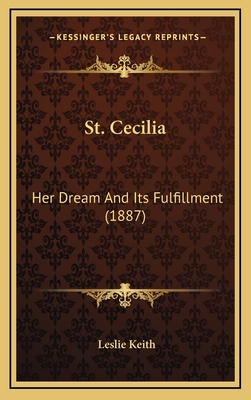 St. Cecilia: Her Dream and Its Fulfillment (1887) - Keith, Leslie