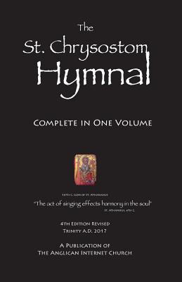 St. Chrysostom Hymnal: Complete in One Volume - Shibley, Ronald E