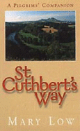 St. Cuthbert's Way: A Pilgrim's Companion