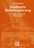 St?dtische Verkehrsplanung: Konzepte, Verfahren, Ma?nahmen