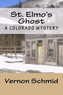 St. Elmo's Ghost: A Colorado Mystery