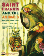 St. Francis and the Animals: A Mother Bird's Story
