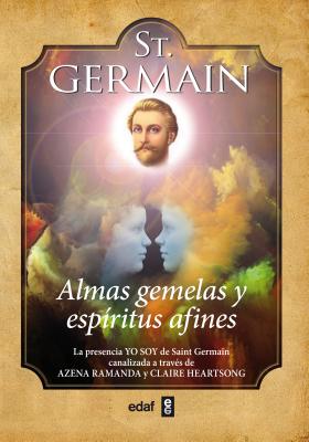 St. Germain. Almas Gemelas Y Espiritus - Ramanda, Azena, and Heartsong, Claire