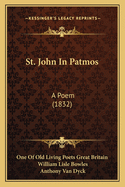 St. John in Patmos: A Poem (1832)