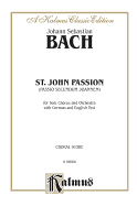 St. John Passion: Satb or Ssaattbb (Orch.) (Satb) (German, English Language Edition)