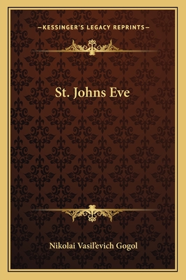 St. Johns Eve - Gogol, Nikolai Vasil'evich