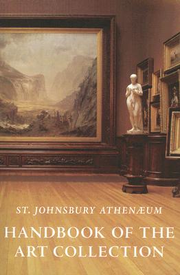 St. Johnsbury Athenaeum: Handbook of the Art Collection - Mitchell, Mark, DVM, MS, PhD