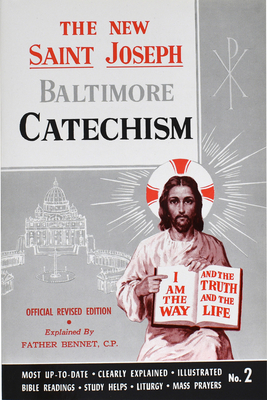 St. Joseph Baltimore Catechism (No. 2): Official Revised Edition - Kelley, Bennet (As Told by)