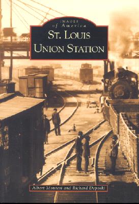 St. Louis Union Station - Montesi, Albert, and Deposki, Richard