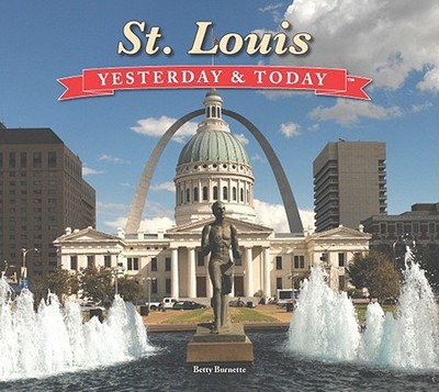 St. Louis Yesterday and Today - Burnett, Betty