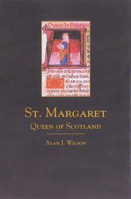 St. Margaret: Queen of Scotland - Wilson, Alan J