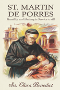 St. Martin de Porres: Humility and Healing in Service to All