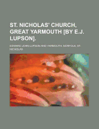 St. Nicholas' Church, Great Yarmouth [By E.J. Lupson].
