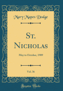 St. Nicholas, Vol. 36: May to October, 1909 (Classic Reprint)