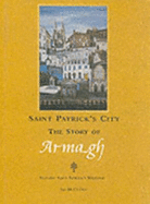 St.Patrick's City: The Story of Armagh - McCreary, Alf