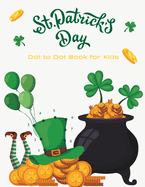 St. Patrick's Day: Dot to Dot Book for Kids