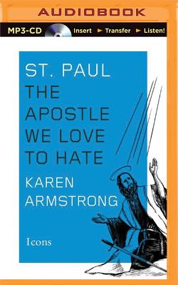 St. Paul: The Apostle We Love to Hate - Armstrong, Karen (Read by)