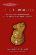 St. Petersburg, 1909: The Famous Tournament Book by the Second World Chess Champion