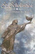 St. Scholastica: Graced Woman of Hope