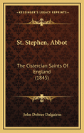 St. Stephen, Abbot: The Cistercian Saints of England (1845)