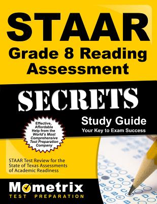 Staar Grade 8 Reading Assessment Secrets Study Guide: Staar Test Review for the State of Texas Assessments of Academic Readiness - Mometrix English Assessment Test Team (Editor)