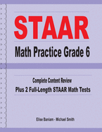 STAAR Math Practice Grade 6: Complete Content Review Plus 2 Full-length STAAR Math Tests