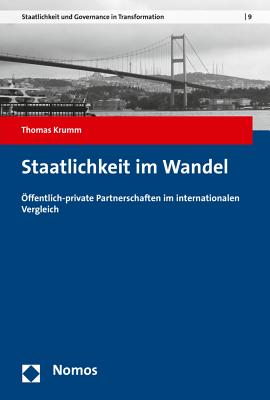 Staatlichkeit Im Wandel: Offentlich-Private Partnerschaften Im Internationalen Vergleich - Krumm, Thomas