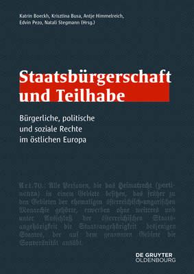 Staatsbrgerschaft Und Teilhabe: Brgerliche, Politische Und Soziale Rechte Im stlichen Europa - Boeckh, Katrin (Editor), and Busa, Krisztina (Editor), and Himmelreich, Antje (Editor)