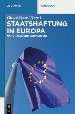 Staatshaftung in Europa: Nationales Und Unionsrecht - Drr, Oliver (Editor)