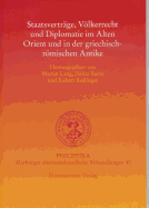 Staatsvertrage, Volkerrecht Und Diplomatie Im Alten Orient Und in Der Griechisch-Romischen Antike - Lang, Martin (Editor), and Barta, Heinz (Editor), and Rollinger, Robert (Editor)