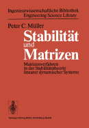 Stabilitt und Matrizen: Matrizenverfahren in der Stabilittstheorie linearer dynamischer Systeme