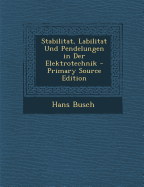 Stabilitat, Labilitat Und Pendelungen in Der Elektrotechnik