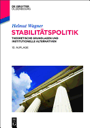 Stabilitatspolitik: Theoretische Grundlagen Und Institutionelle Alternativen - Wagner, Helmut