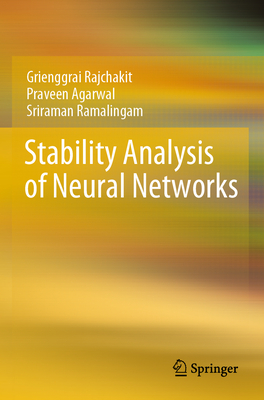 Stability Analysis of Neural Networks - Rajchakit, Grienggrai, and Agarwal, Praveen, and Ramalingam, Sriraman