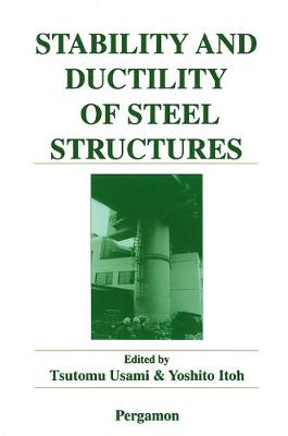 Stability and Ductility of Steel Structures - Usami, T (Editor), and Itoh, Y (Editor)