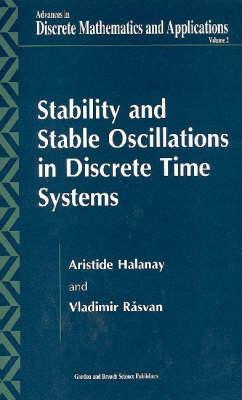 Stability and Stable Oscillations in Discrete Time Systems - Halanay, Aristide, and Rasvan, Vladimir