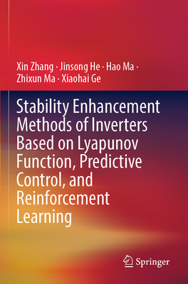 Stability Enhancement Methods of Inverters Based on Lyapunov Function, Predictive Control, and Reinforcement Learning - Zhang, Xin, and He, Jinsong, and Ma, Hao