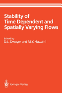 Stability of Time Dependent and Spatially Varying Flows: Proceedings of the Symposium on the Stability of Time Dependent and Spatially Varying Flows Held August 19-23, 1985, at NASA Langley Research Center, Hampton, Virginia