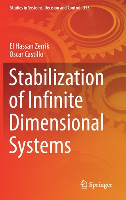 Stabilization of Infinite Dimensional Systems - Zerrik, El Hassan (Contributions by), and Castillo, Oscar (Contributions by)