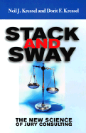 Stack and Sway: The New Science of Jury Consulting - Kressel, Neil, and Kressel, Dorit