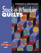 Stack N Whackier Quilts