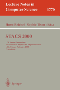 Stacs 2000: 17th Annual Symposium on Theoretical Aspects of Computer Science Lille, France, February 17-19, 2000 Proceedings