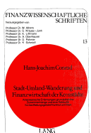 Stadt-Umland-Wanderung Und Finanzwirtschaft Der Kernstaedte: Amerikanische Erfahrungen, Grundsaetzliche Zusammenhaenge Und Eine Fallstudie Fuer Das Ballungsgebiet Frankfurt Am Main