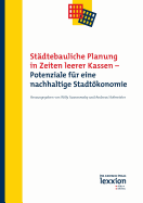 Stadtebauliche Planung in Zeiten Leerer Kassen: Potenziale Fur Eine Nachhaltige Stadtokonomie