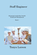 Staff Engineer - Book 1: Advancing Leadership Outside Traditional Management